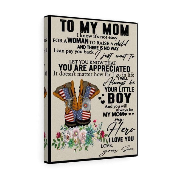Marine To My Mom I Know It's Not Easy For A Woman To Raise A Child Love Son - Gift From Son To Mom - Canvas Prints, Matte Canvas, Wall Art